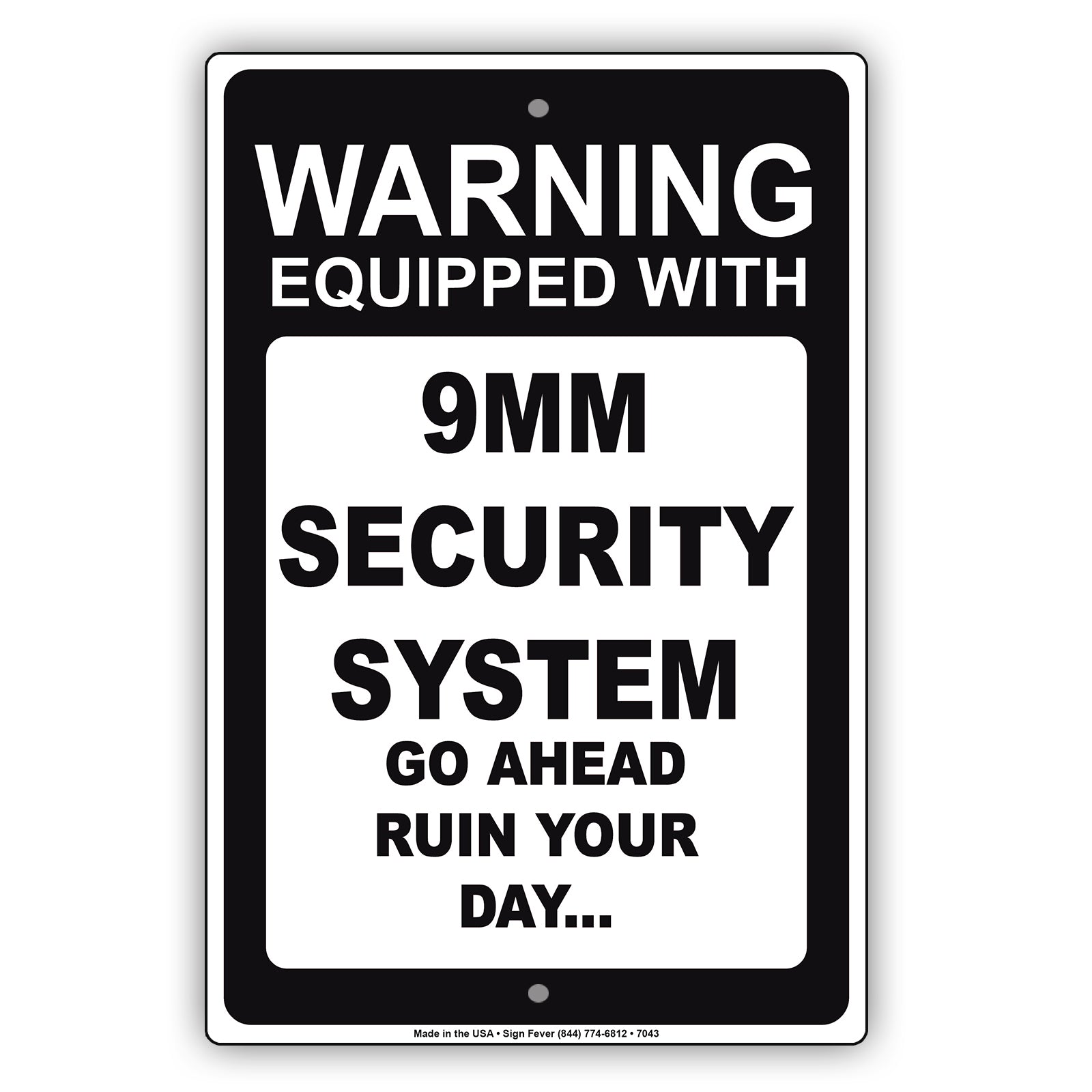 Warning Equipped With 9MM Security System Go Ahead Ruin Your Day Aluminum Metal Sign Plate