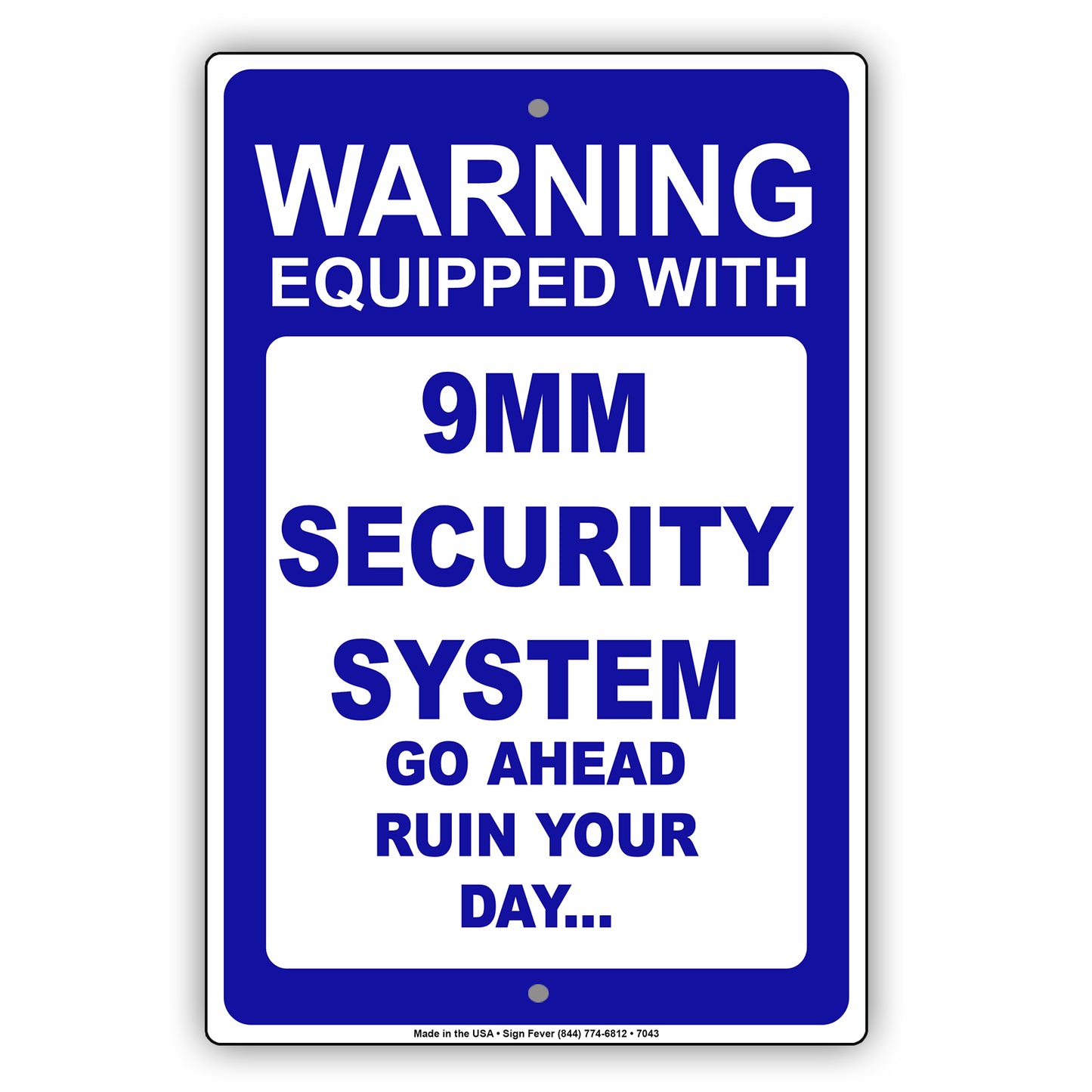 Warning Equipped With 9MM Security System Go Ahead Ruin Your Day Aluminum Metal Sign Plate
