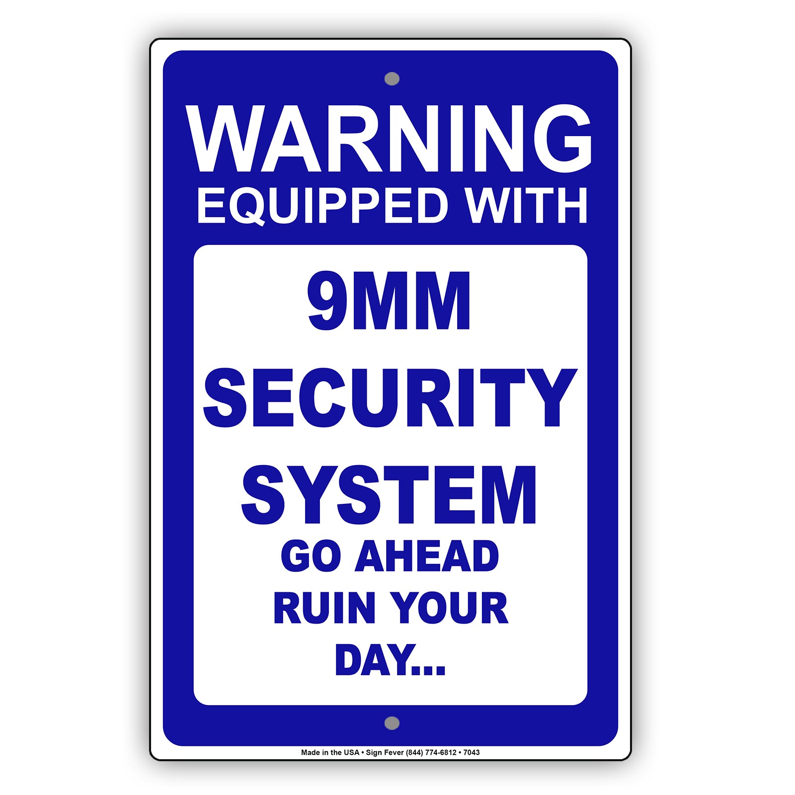 Warning Equipped With 9MM Security System Go Ahead Ruin Your Day Aluminum Metal Sign Plate
