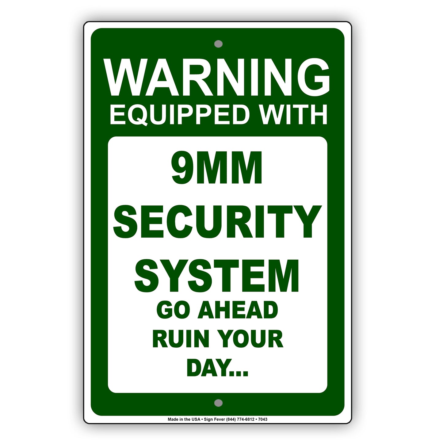 Warning Equipped With 9MM Security System Go Ahead Ruin Your Day Aluminum Metal Sign Plate