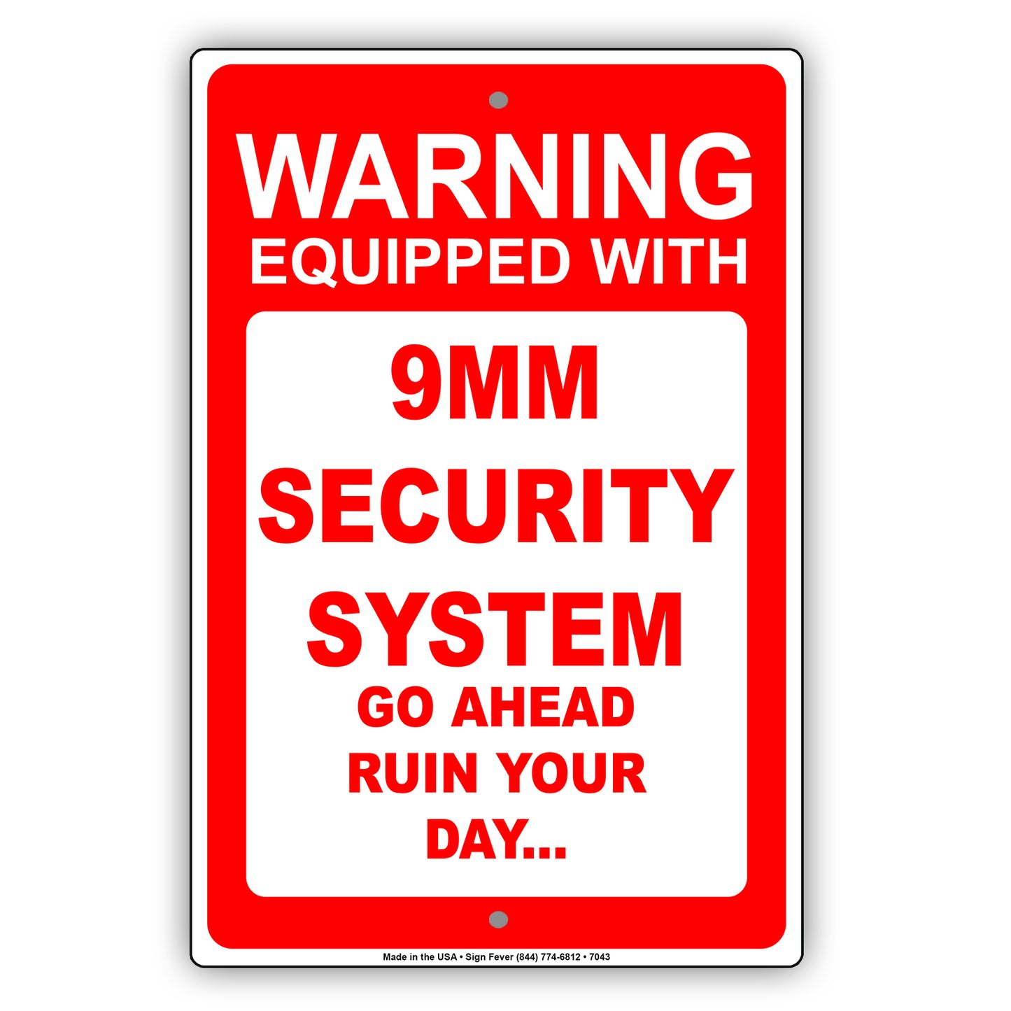 Warning Equipped With 9MM Security System Go Ahead Ruin Your Day Aluminum Metal Sign Plate
