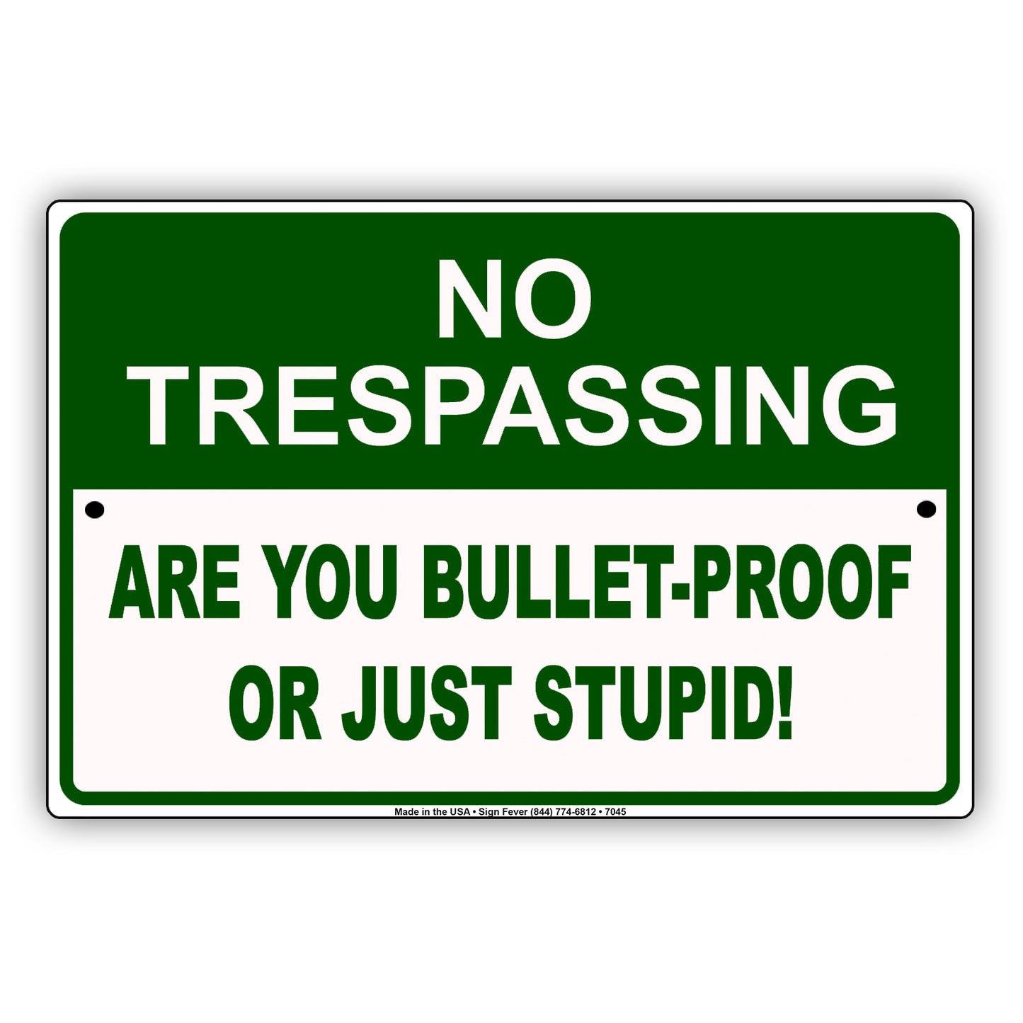 No Trespassing Are You Bullet-Proof Or Just Stupid! Aluminum Metal Sign Plate