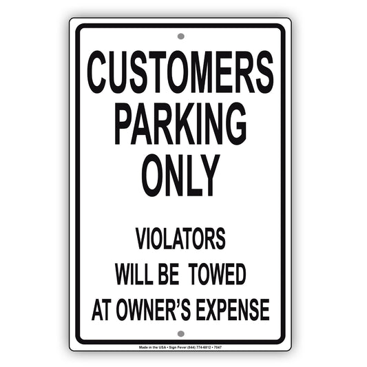 Customers Parking Only Violators Will Be Towed At Owner's Expense Aluminum Metal Sign Plate
