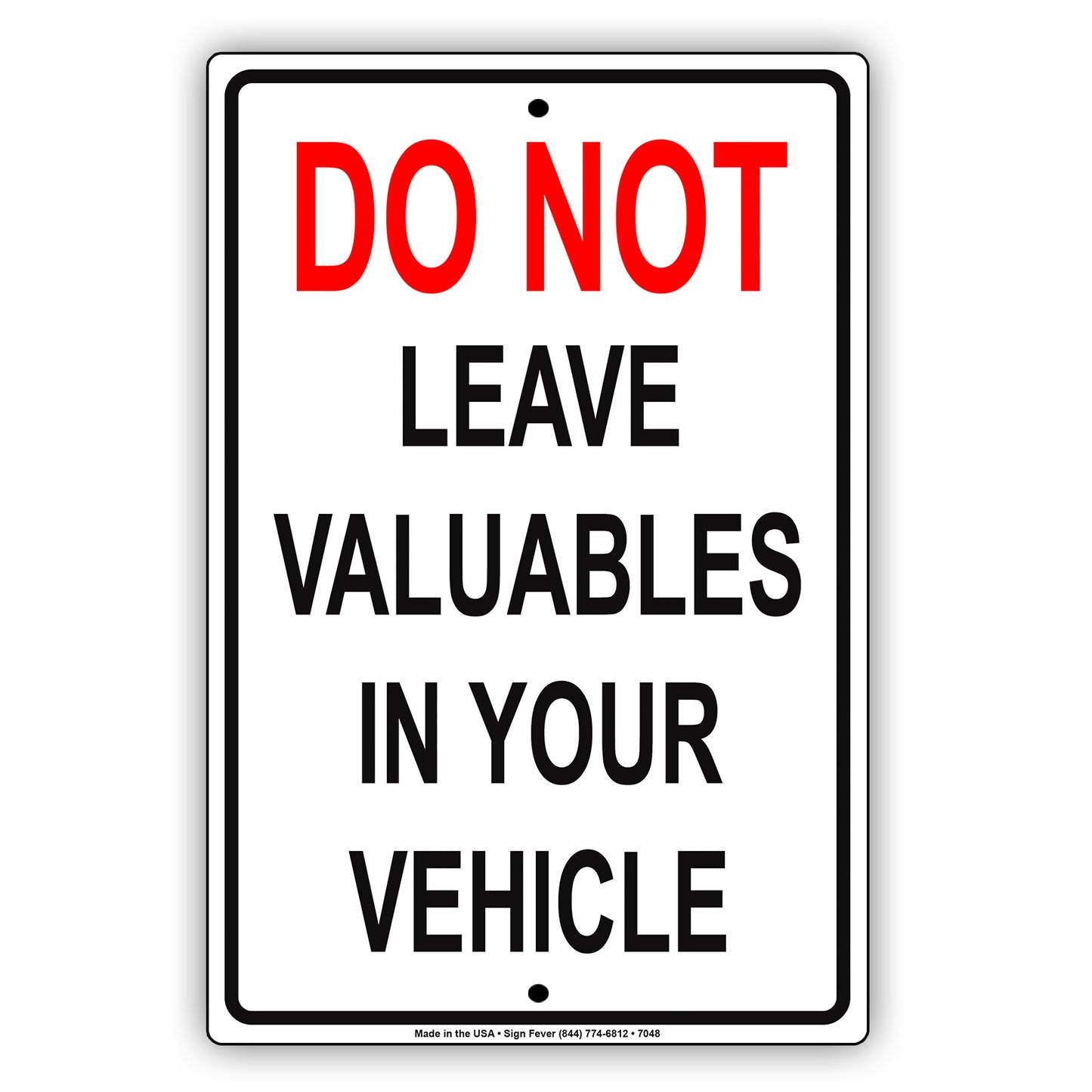 Do Not Leave Valuables In Your Vehicle Theft Security Aluminum Metal Sign Plate