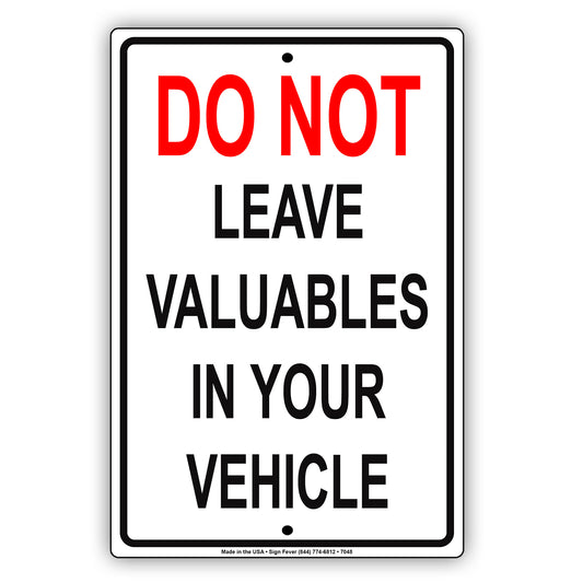 Do Not Leave Valuables In Your Vehicle Theft Security Aluminum Metal Sign Plate