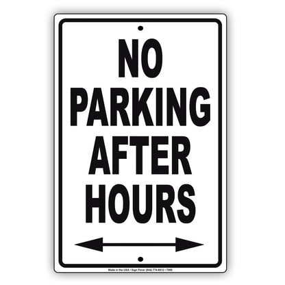 No Parking After Hours With Both Side Arrow Aluminum Metal Sign Plate
