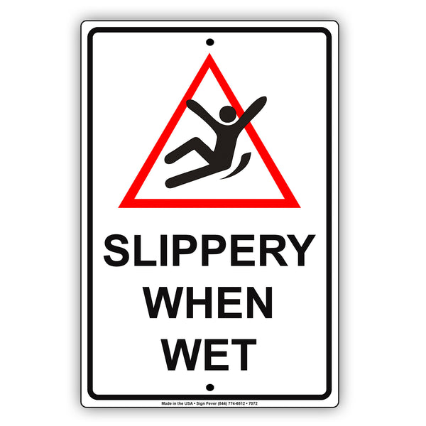 Slippery When Wet Danger | Metal Notice Sign - Sign Fever