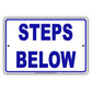 Steps Below Aluminum Metal Sign Plate