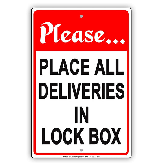 Please Place All Deliveries In Lock Box Receiving Drop Off Area Alert Caution Warning Notice Aluminum