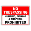 No Trespassing Hunting, Fishing & Trapping Prohibited Restriction Aluminum Metal Sign Plate