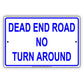 Dead End Road No Turn Around Notice Alert Caution Aluminum Metal Sign Plate