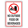 No Outside Food Or Beverages Restriction Warning Alert Aluminum Metal Sign Plate