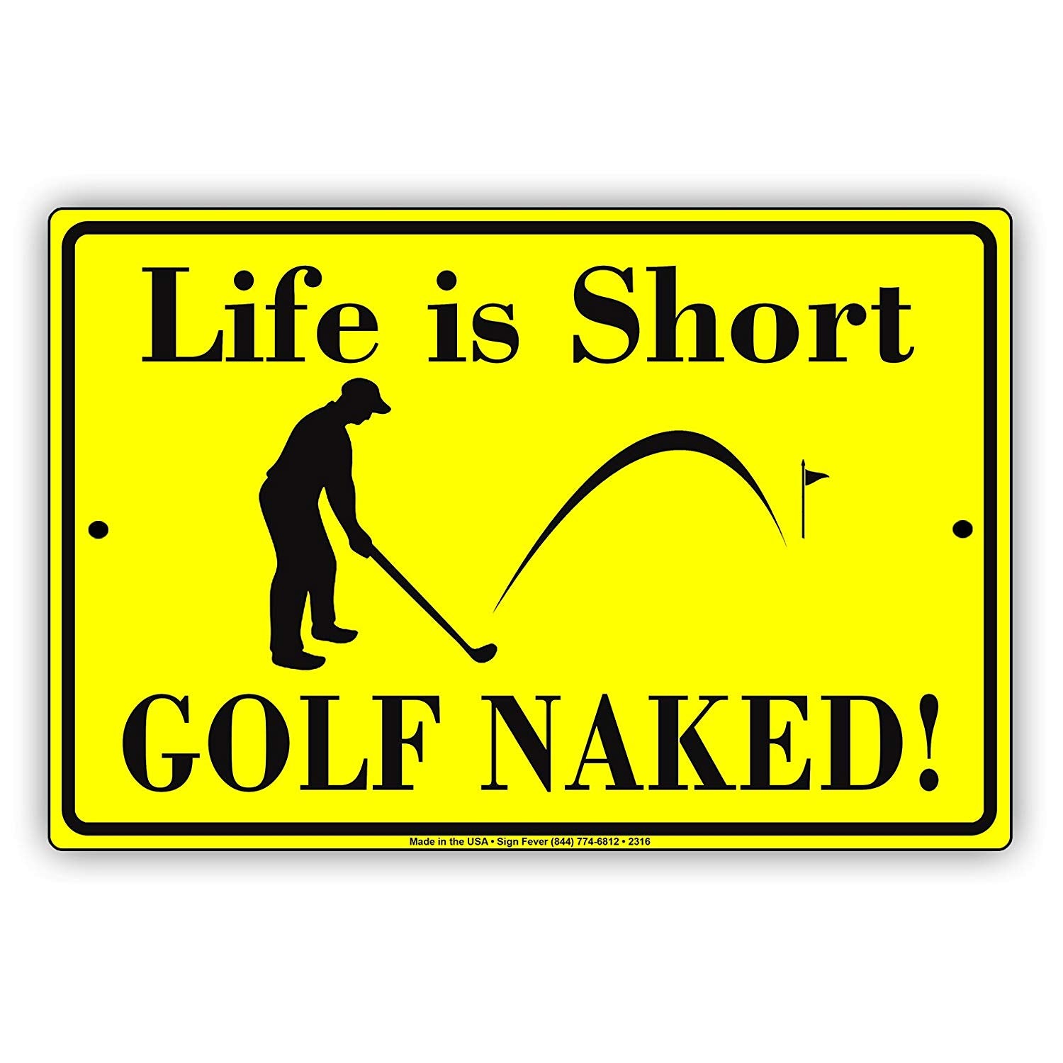 Life Is Short Golf Is Naked! With Graphic Golfer Enthusiasts Hilarious Epic Funny Novelty Aluminum