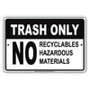 Trash Only No Recyclables Hazardous Materials Aluminum Metal Sign Plate