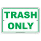Trash Only No Recyclables Materials Aluminum Metal Sign Plate