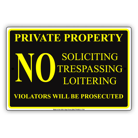 Private Property No Soliciting Trespassing Loitering Violators Will Be Prosecuted Aluminum Metal Sign Plate
