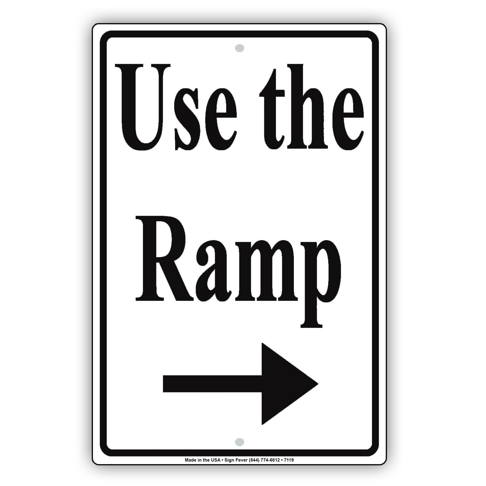 Use The Ramp Walk With Right Arrow Aluminum Metal Sign Plate