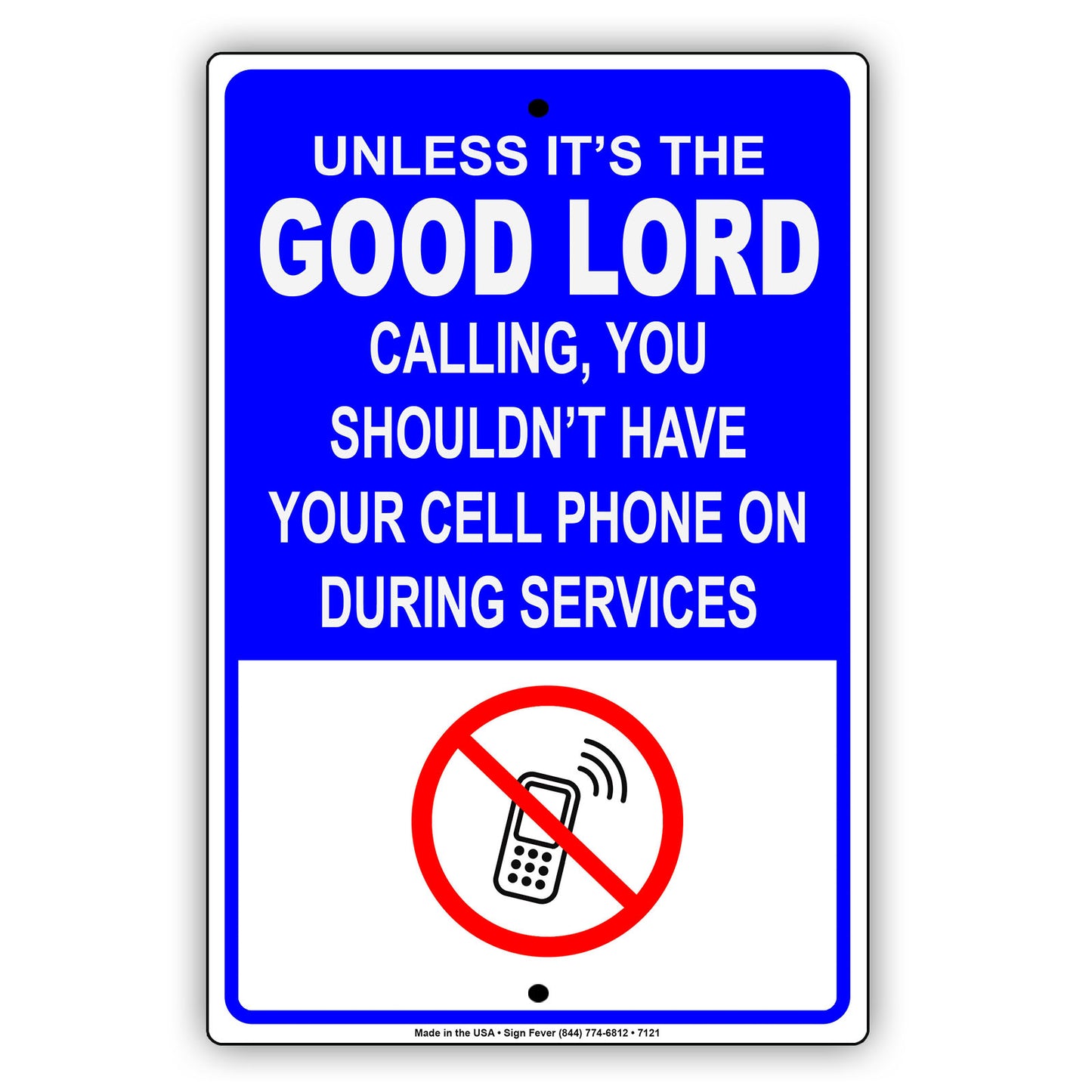 Unless It's The Good Lord Calling, You Shouldn't Have Your Cell Phone On During Dervices Notice Aluminum Metal Sign Plate