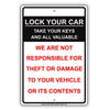 Lock Your Car Take Your Keys And All Valuable We Are Not Responsible For Theft Aluminum