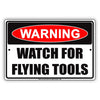 Warning Watch For Occasional Flying Tools In This Area Restriction Garage Beware Funny Aluminum