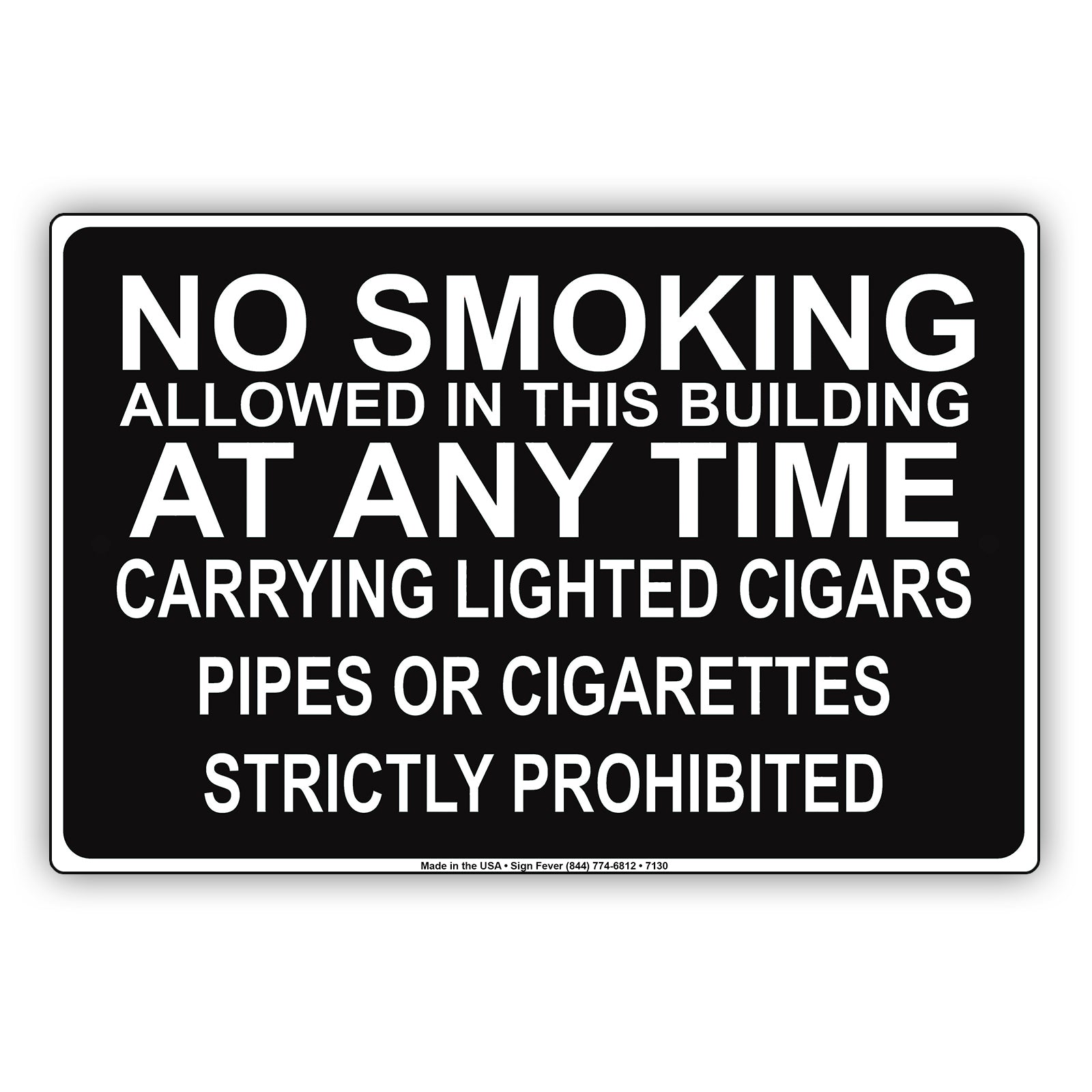 No Smoking Allowed In This Building At Any Time Carrying Lighted Cigars Pipes Or Cigarettes Strictly Prohibited Aluminum Metal Sign Plate