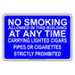 No Smoking Allowed In This Building At Any Time Carrying Lighted Cigars Pipes Or Cigarettes Strictly Prohibited Aluminum Metal Sign Plate