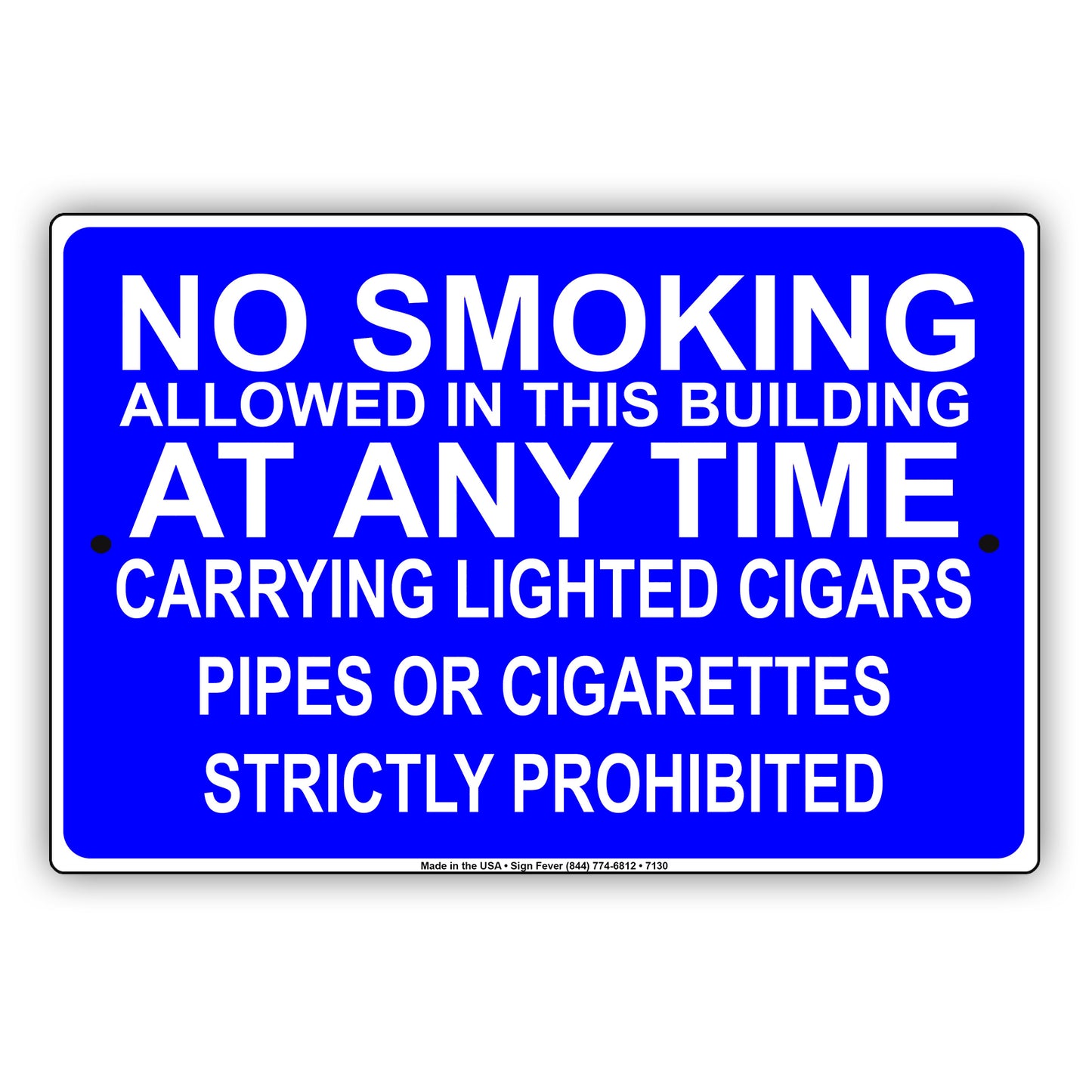 No Smoking Allowed In This Building At Any Time Carrying Lighted Cigars Pipes Or Cigarettes Strictly Prohibited Aluminum Metal Sign Plate