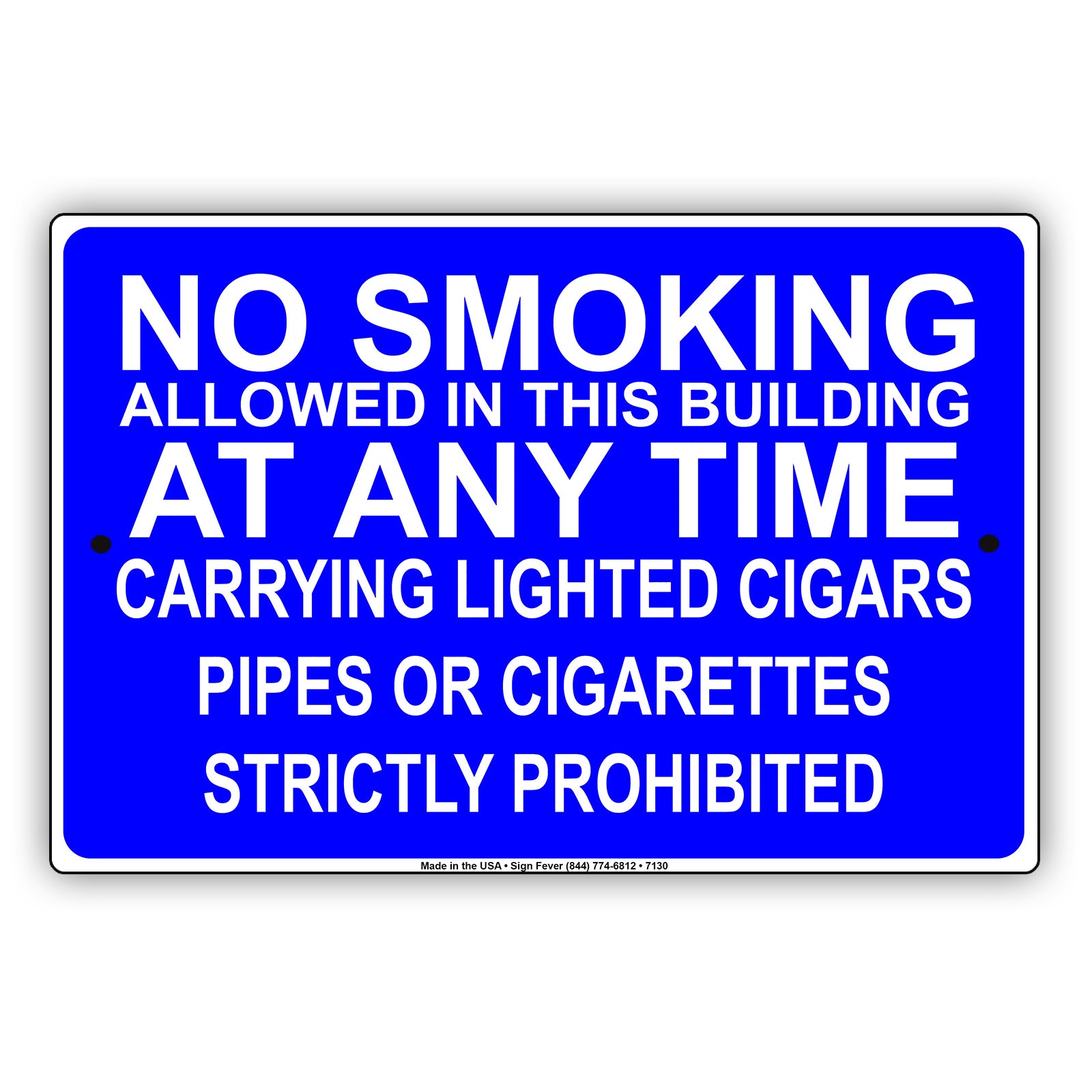 No Smoking Allowed In This Building At Any Time Carrying Lighted Cigars Pipes Or Cigarettes Strictly Prohibited Aluminum Metal Sign Plate
