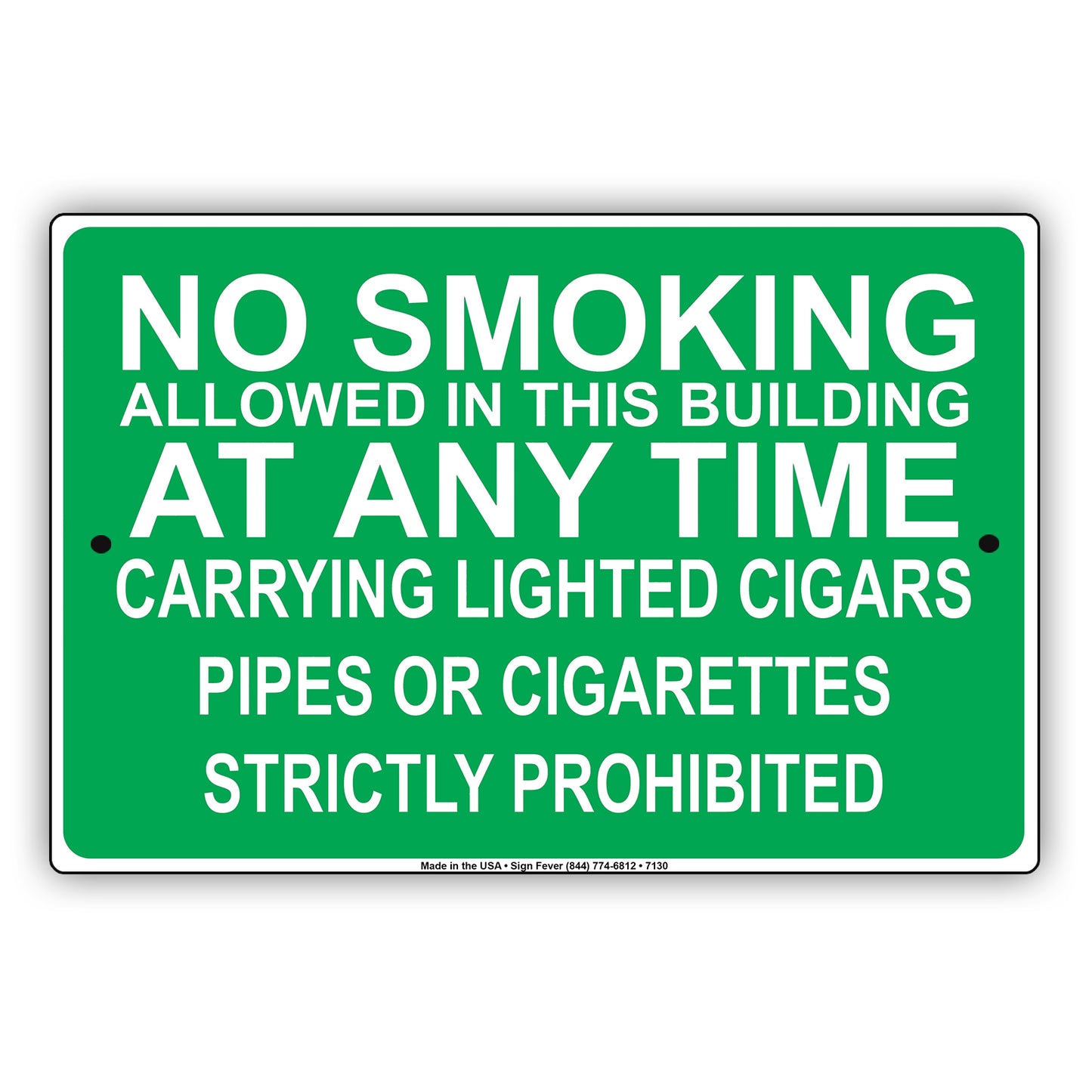 No Smoking Allowed In This Building At Any Time Carrying Lighted Cigars Pipes Or Cigarettes Strictly Prohibited Aluminum Metal Sign Plate
