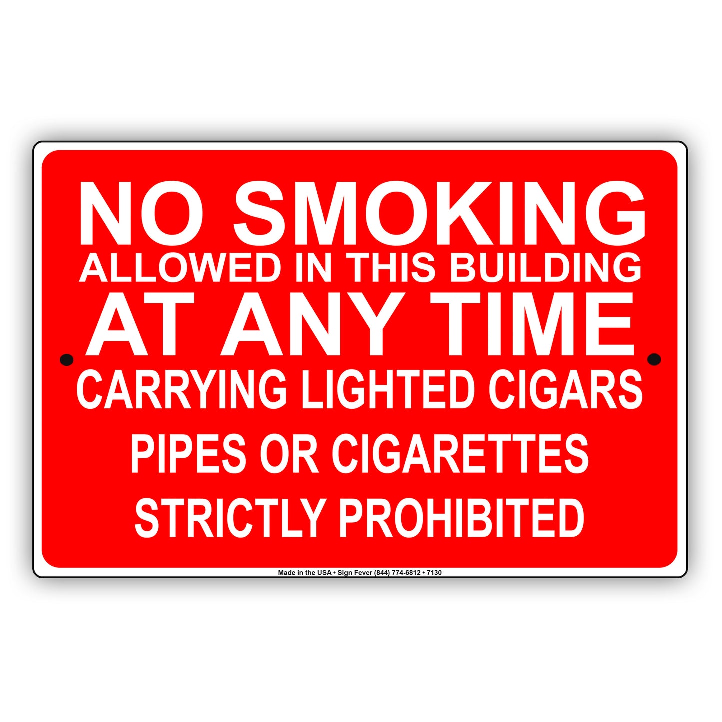 No Smoking Allowed In This Building At Any Time Carrying Lighted Cigars Pipes Or Cigarettes Strictly Prohibited Aluminum Metal Sign Plate