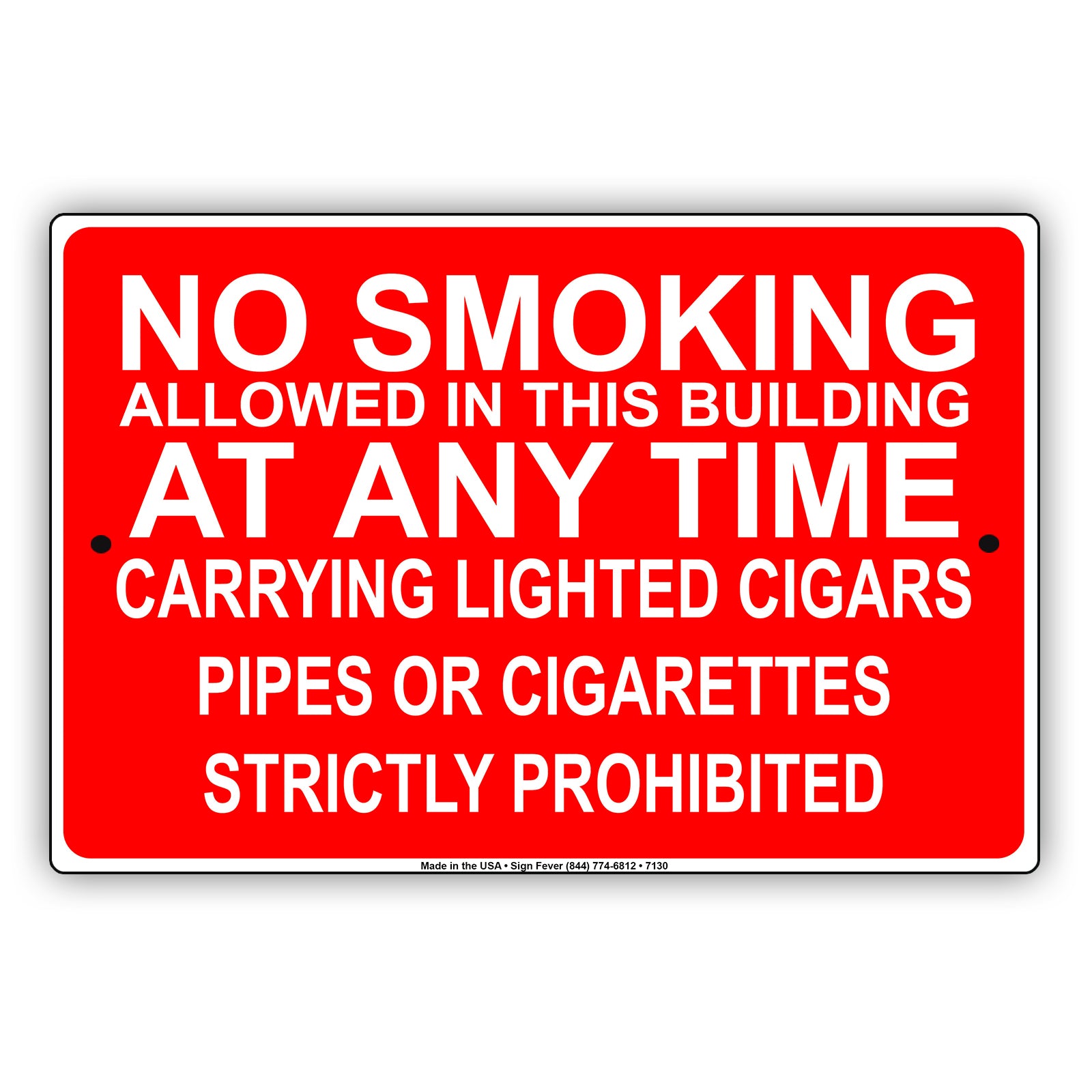 No Smoking Allowed In This Building At Any Time Carrying Lighted Cigars Pipes Or Cigarettes Strictly Prohibited Aluminum Metal Sign Plate