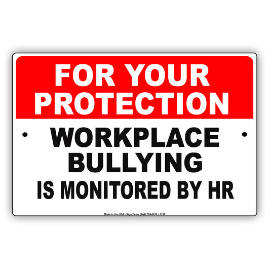 For Your Protection Workplace bullying Is Monitored By Hr Surveillance Security Aluminum Metal Sign Plate
