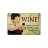 Wine How Classy People Get Wasted Vintage Retro Wall Decor Art Shop Man Cave Bar Garage Aluminum