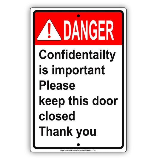 Danger Confidentailty Is Important Please Keep This Door Closed Thank You Aluminum Metal Sign Plate