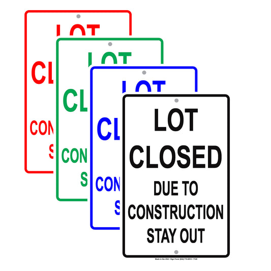 Notice Lot Closed Due To Construction Stay Out Parking Area Aluminum Metal Sign Plate