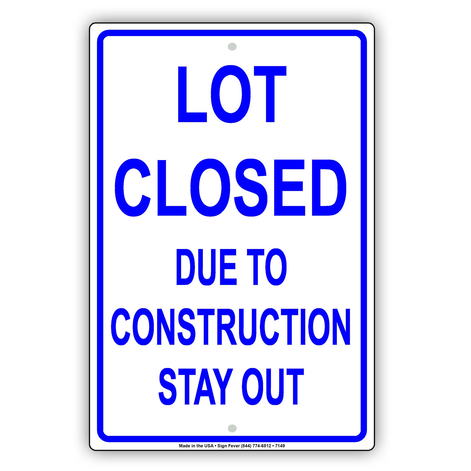 Notice Lot Closed Due To Construction Stay Out Parking Area Aluminum Metal Sign Plate