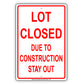 Notice Lot Closed Due To Construction Stay Out Parking Area Aluminum Metal Sign Plate