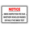 Smog Inspection Fee Due Whether Vehicle Passes & Fails The Smog Test Alert Caution Warning Aluminum
