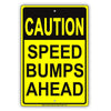 Caution Speed Bumps Ahead Slow Down Vehicle Traffic Road Highway Warning Aluminum
