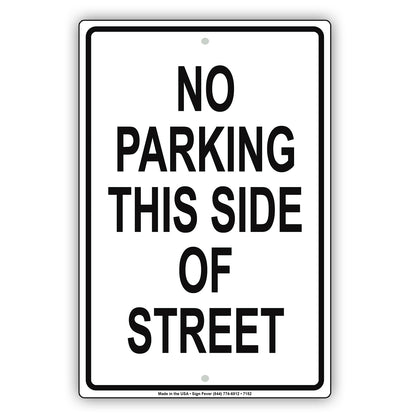 No Parking This Side Of Street Restriction Surveillance Notice Alert Aluminum Metal Sign Plate