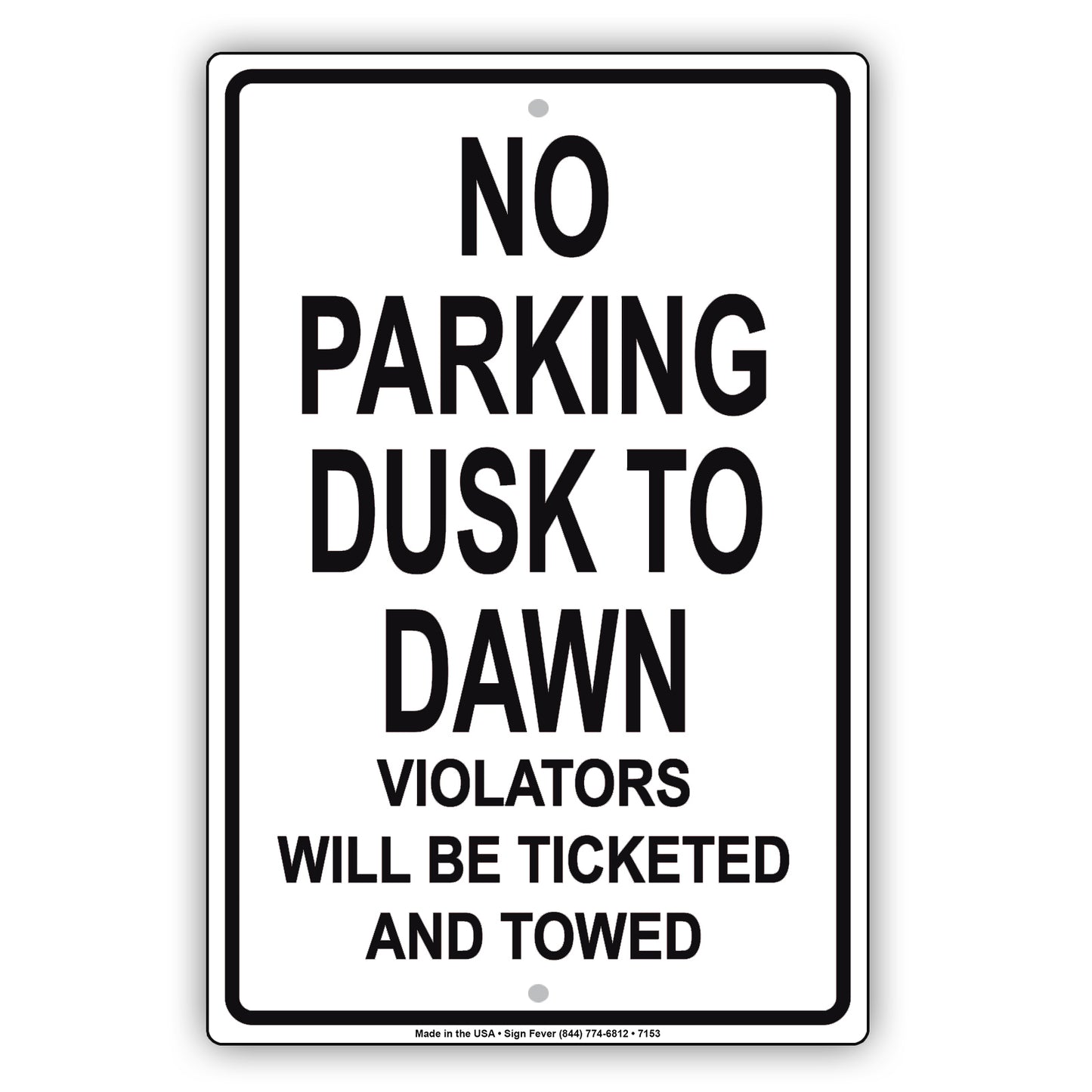 No Parking Dusk To Dawn Violators Will Be Ticketed And Towed Aluminum Metal Sign Plate