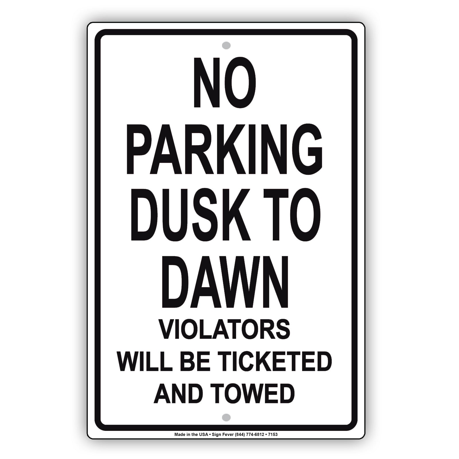 No Parking Dusk To Dawn Violators Will Be Ticketed And Towed Aluminum Metal Sign Plate