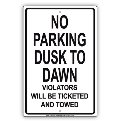 No Parking Dusk To Dawn Violators Will Be Ticketed And Towed Aluminum Metal Sign Plate