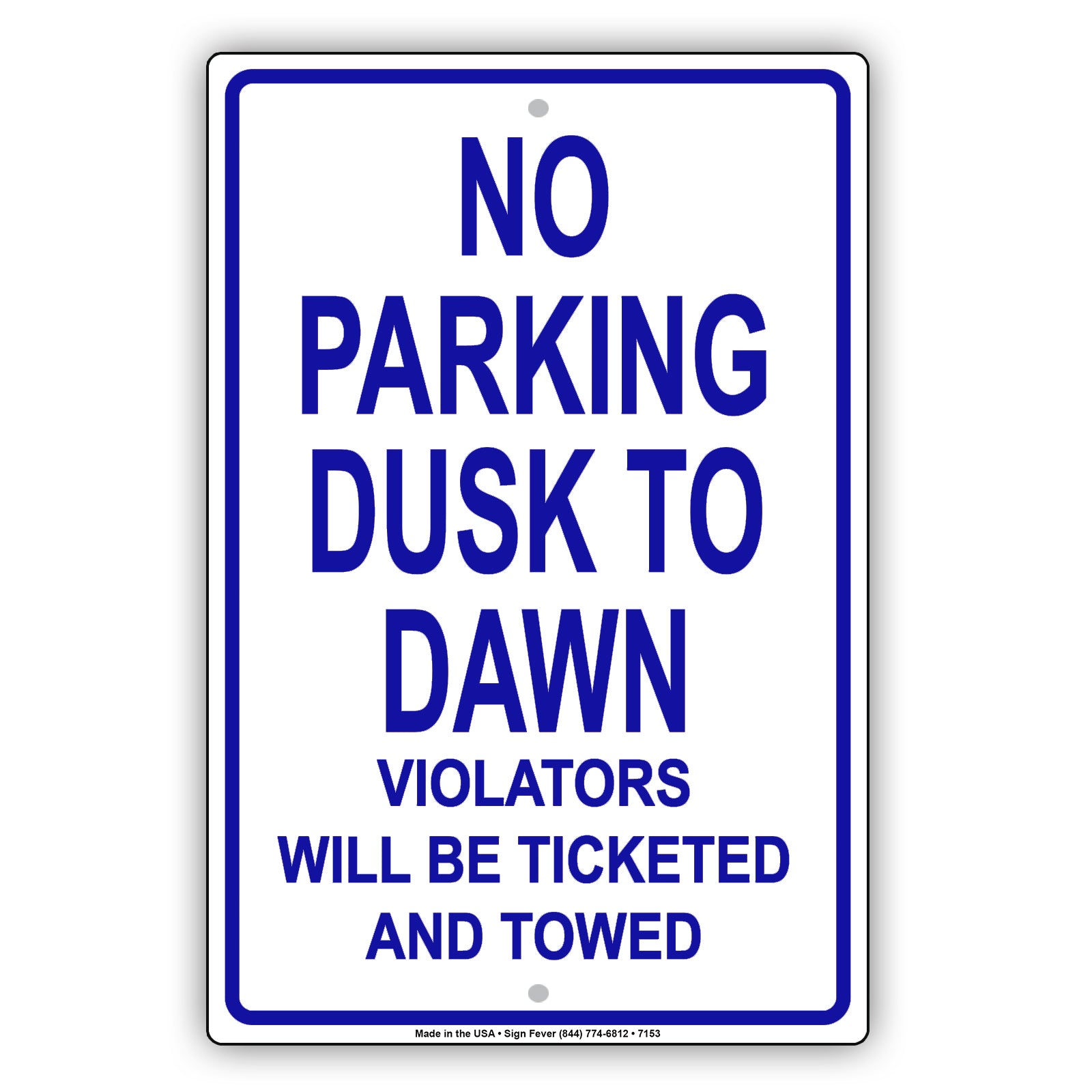 No Parking Dusk To Dawn Violators Will Be Ticketed And Towed Aluminum Metal Sign Plate