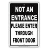 Not An Entrance Please Enter Through Front Door Notice Aluminum Metal Sign Plate
