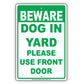 Beware Dogs In Yard Please Use Front Door Notice Aluminum Metal Sign Plate