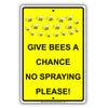 Give Bees A Chance No Spraying Please! Alert Aluminum Metal Sign Plate
