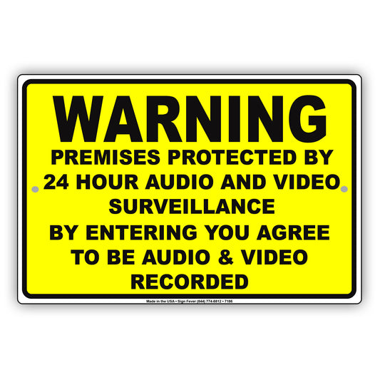 Warning Premises Protected By 24 Hour Audio And Video Surveillance Aluminum Metal Sign Plate