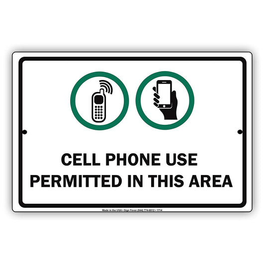 Cell Phone Use Permitted Not Allowed In This Area Surveillance Restriction Warning Notice Aluminum