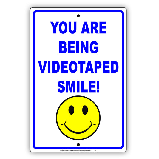 You Are Being Videotaped Smile! Camera Surveillance Aluminum Metal Sign Plate